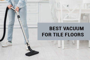 Best-Vacuum-For-Tile-Floors