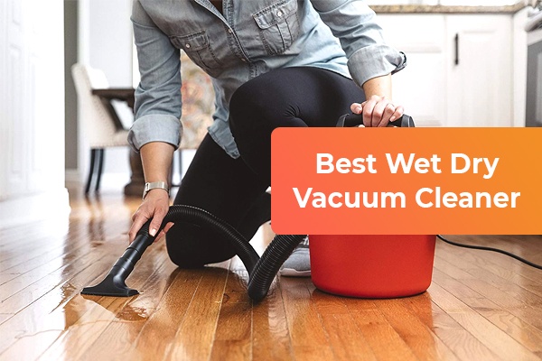 Best Wet Dry Vacuum Cleaners